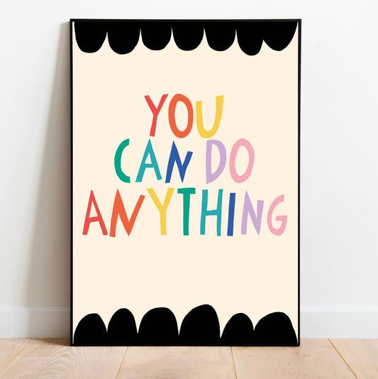 Abel and the Label - You Can Do Anything Positive Quote Art Print Unframed